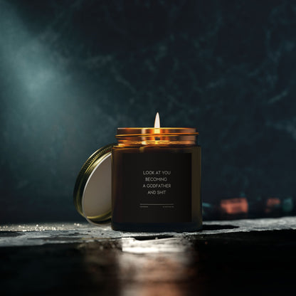 Funny Godfather Candle - "LOOK AT YOU BECOMING A GODFATHER AND SHIT", Thoughtful Godparent Gift, Handmade Soy Wax Candle, Baptism & Baby Shower Gift