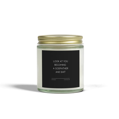 Funny Godfather Candle - "LOOK AT YOU BECOMING A GODFATHER AND SHIT", Thoughtful Godparent Gift, Handmade Soy Wax Candle, Baptism & Baby Shower Gift
