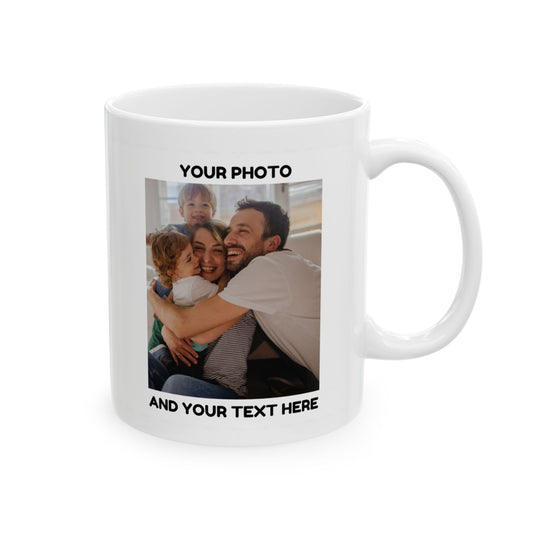 Personalized Photo Mug with Custom Text – Custom Picture Coffee Mug Gift for Dad, Mom, Friends, Couples – 11oz & 15oz