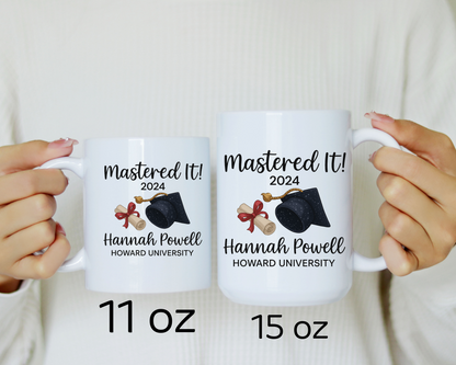 Custom Graduation Mug – "Mastered It!" 2025 Graduate Gift for Her or Him, Personalized Name & University Coffee Cup