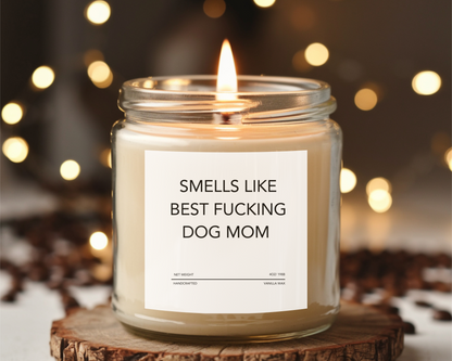 Funny Dog Mom Candle - "Smells Like Best F*cking Dog Mom", Pet Lover Gift, Dog Owner Appreciation, Handmade Soy Wax Candle