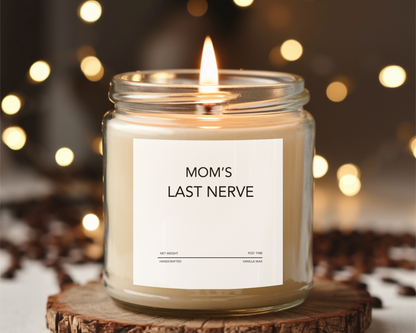 Mom’s Last Nerve Candle - Funny Gift for Mom, Mother’s Day, Birthday Present, Stress Relief Gift, Handmade Soy Wax Candle