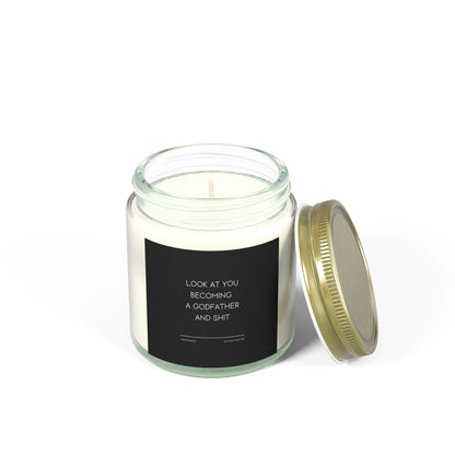 Funny Godfather Candle - "LOOK AT YOU BECOMING A GODFATHER AND SHIT", Thoughtful Godparent Gift, Handmade Soy Wax Candle, Baptism & Baby Shower Gift