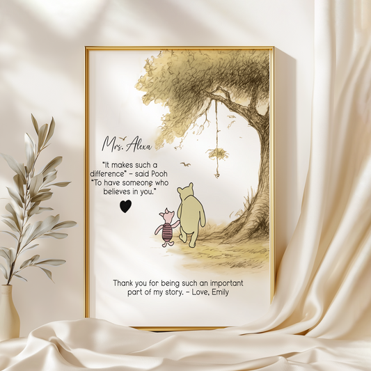 Framed print featuring Winnie the Pooh and Piglet under a tree with the quote: “It makes such a difference – said Pooh – To have someone who believes in you.” Personalized with the name Mrs. Alexa and signed “Love, Emily.”
